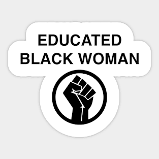 EDUCATED BLACK WOMAN T-SHIRT Sticker